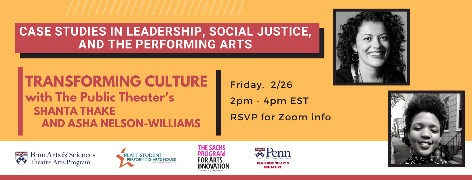 Banner for event: Transforming Culture with The Public Theater's Shanta Thake and Asha Nelson Williams -- Date of Event: Friday, February 26th Time of Event: 2pm to 4pm Eastern Standard Time Other Information: Register to receive a Zoom Link for the event