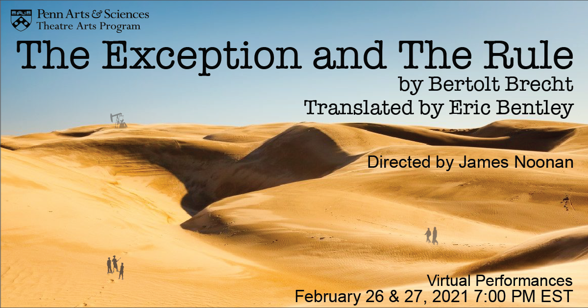 Banner for The Exception and The Rule, By Bertolt Brecht, Translated by Eric Bentley, Directed by James Noonan, with virtual performances on February 26 and 27 at 7PM EST in the year 2021